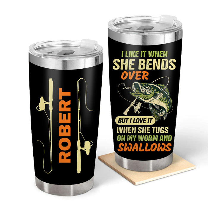 Bends Over - Gift for a Fisherman - Personalized Custom Tumbler