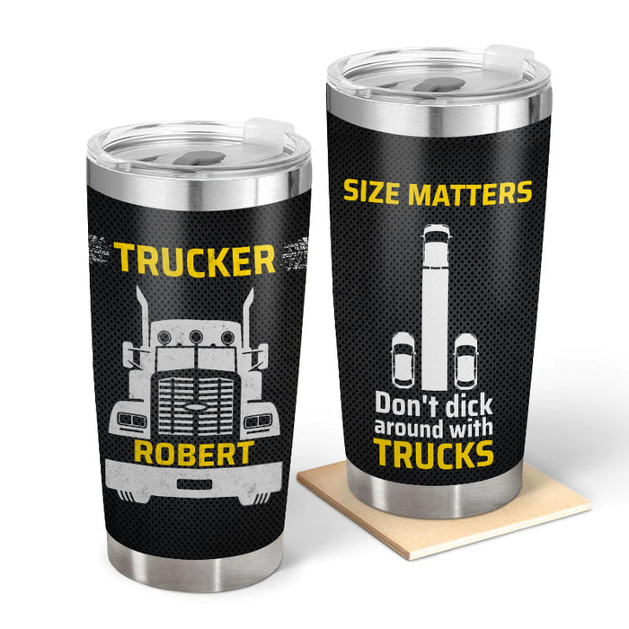 Size Matters - Gift for a Trucker - Personalized Custom Tumbler