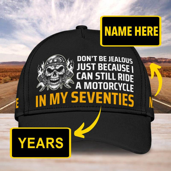 Don't Be Jealous - Gift for a Biker  - Personalized Cap