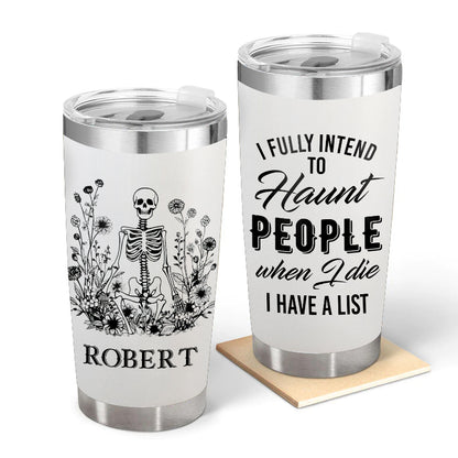 I Have A List- Gift for yourself/friends - Personalized Skull Custom Tumbler