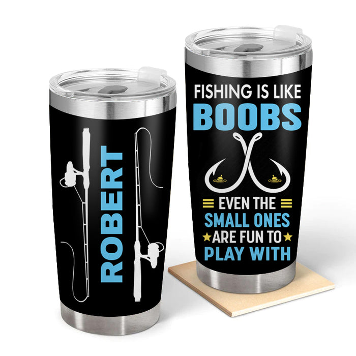 Fun To Play With - Gift for a Fisherman - Personalized Custom Tumbler