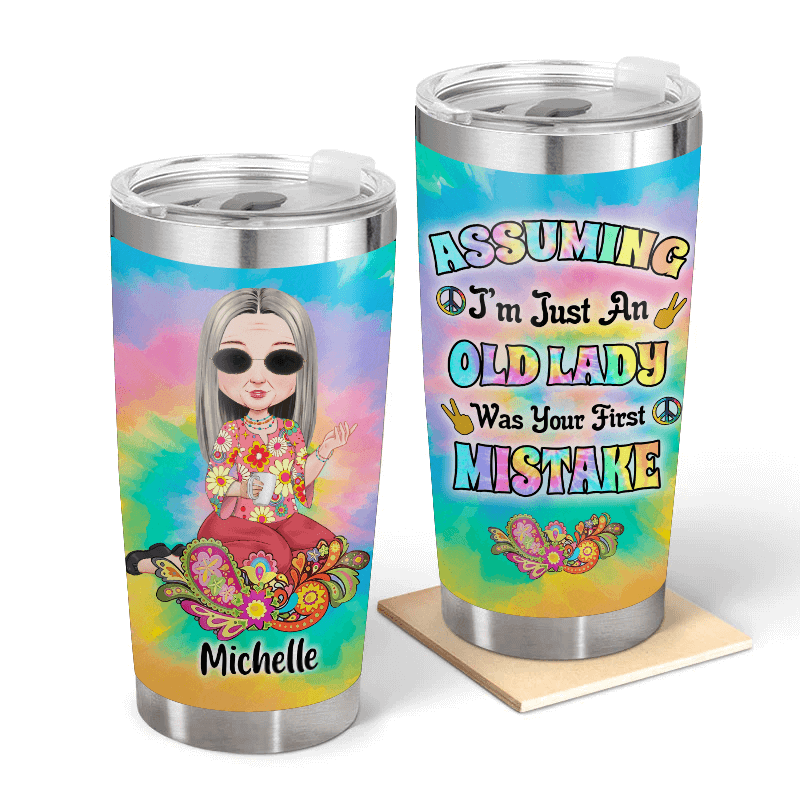 Your First Mistake - Gift for Yourself / Friends - Personalized Hippie Custom Tumbler