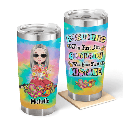 Your First Mistake - Gift for Yourself / Friends - Personalized Hippie Custom Tumbler
