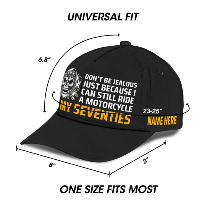 Don't Be Jealous - Gift for a Biker  - Personalized Cap